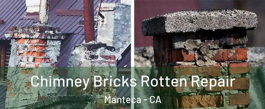  Chimney Bricks Rotten Repair Manteca - CA