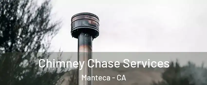  Chimney Chase Services Manteca - CA