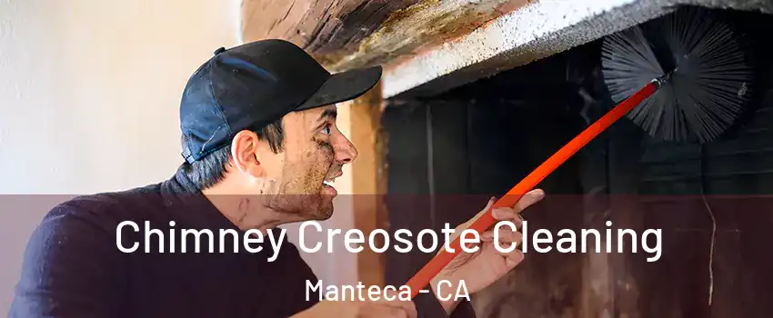  Chimney Creosote Cleaning Manteca - CA