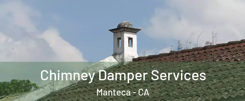  Chimney Damper Services Manteca - CA
