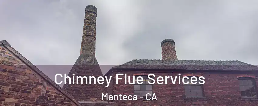 Chimney Flue Services Manteca - CA
