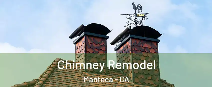  Chimney Remodel Manteca - CA