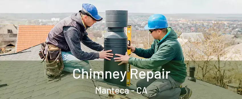  Chimney Repair Manteca - CA