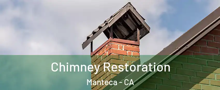  Chimney Restoration Manteca - CA