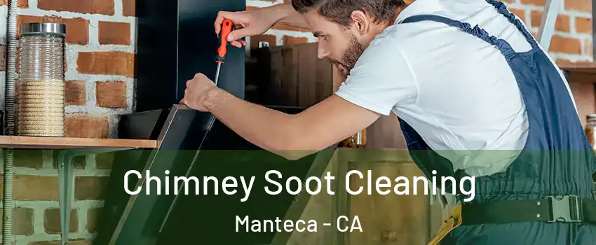  Chimney Soot Cleaning Manteca - CA