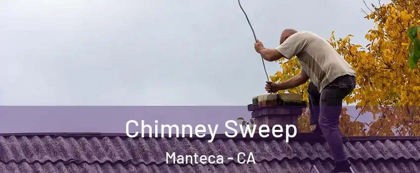  Chimney Sweep Manteca - CA