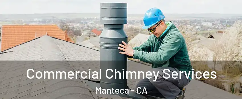  Commercial Chimney Services Manteca - CA