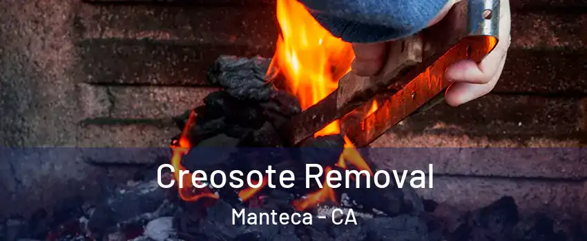  Creosote Removal Manteca - CA