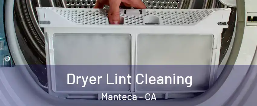  Dryer Lint Cleaning Manteca - CA