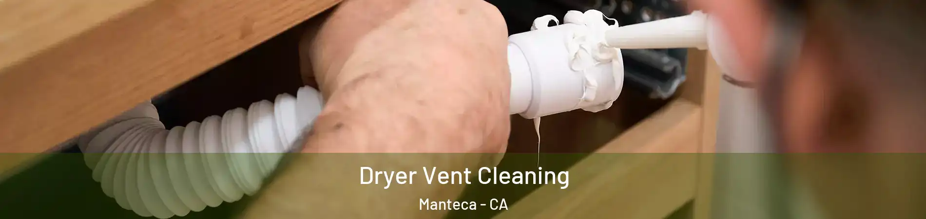  Dryer Vent Cleaning Manteca - CA