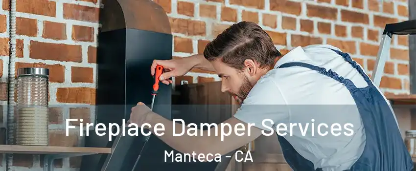  Fireplace Damper Services Manteca - CA