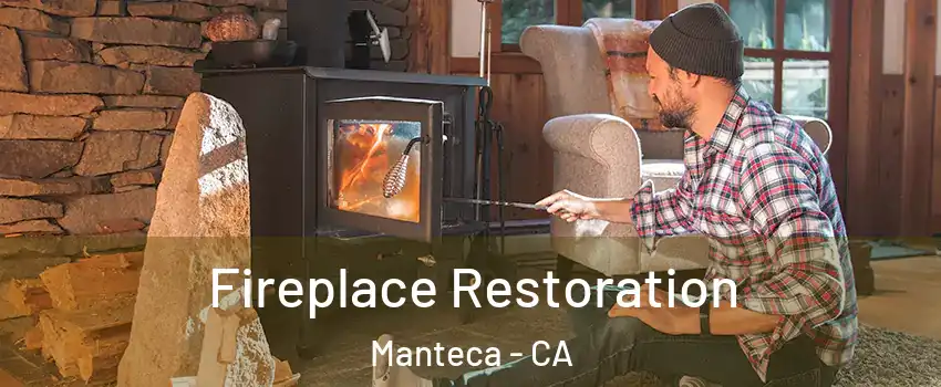  Fireplace Restoration Manteca - CA
