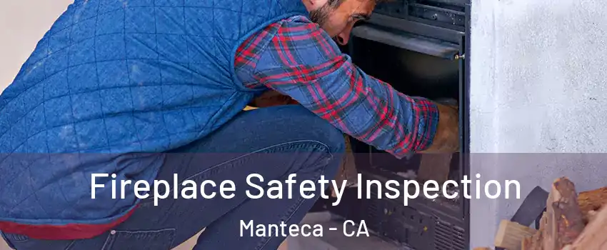  Fireplace Safety Inspection Manteca - CA
