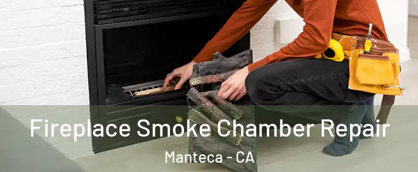  Fireplace Smoke Chamber Repair Manteca - CA