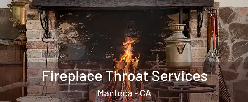  Fireplace Throat Services Manteca - CA