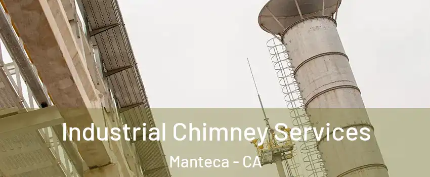  Industrial Chimney Services Manteca - CA