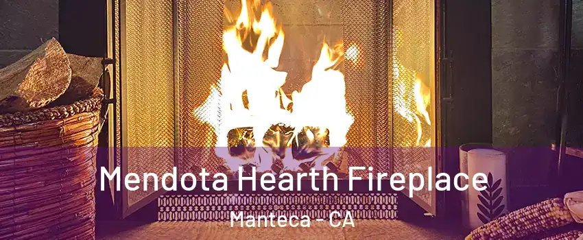  Mendota Hearth Fireplace Manteca - CA