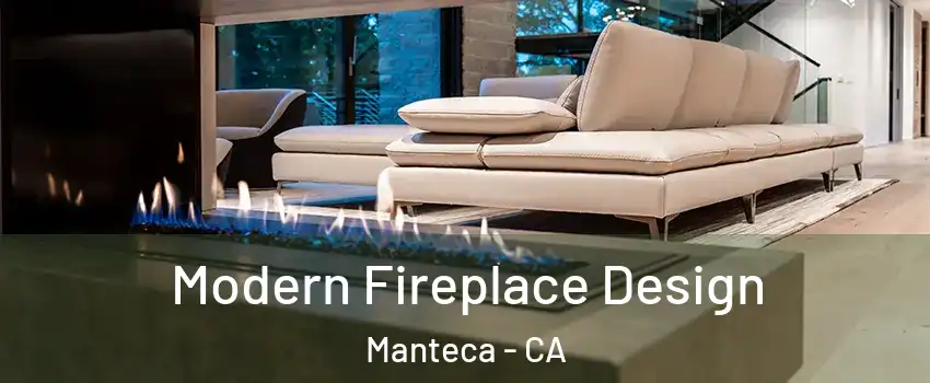  Modern Fireplace Design Manteca - CA