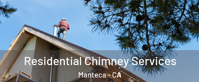  Residential Chimney Services Manteca - CA