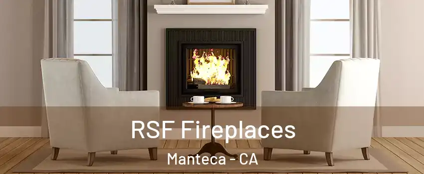  RSF Fireplaces Manteca - CA